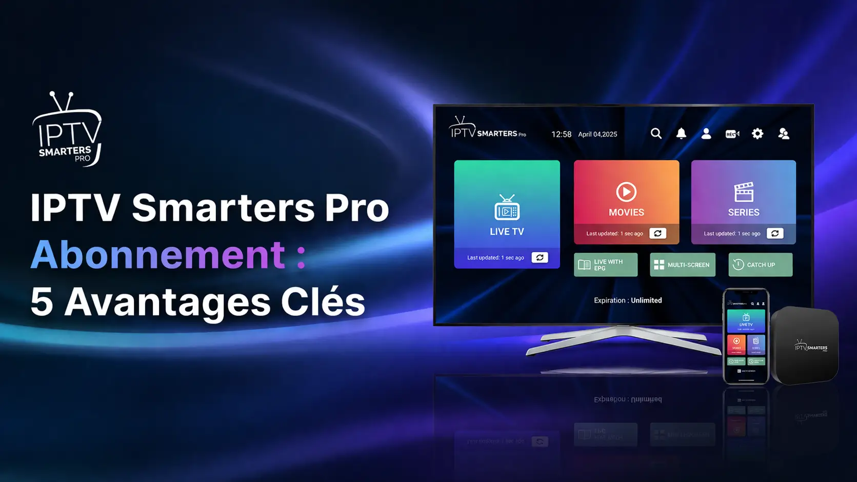 IPTV Smarters Pro Abonnement - 5 Avantages Clés